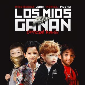 Miky Woodz Ft. Juhn, Noriel Y Pusho – Los Mios Ganan (Official Remix)